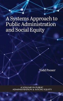Todd Pooser | A Systems Approach to Public Administration and Social Equity