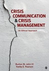 Crisis Communication and Crisis Management: An Ethical Approach by St. John, Bur
