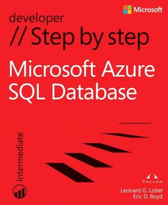 Microsoft Azure SQL Database Step by Step (Step by Step Developer) by Lobel