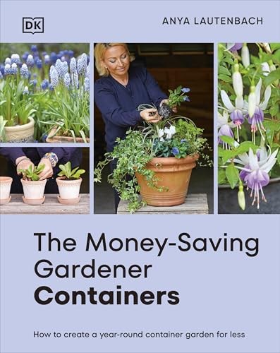 The Money-Saving Gardener Containers: How to Create a Year-round Container Gard - Image 2