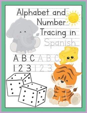 Alphabet and Number Tracing in Spanish: Letter and Number Workbook for Kids A...