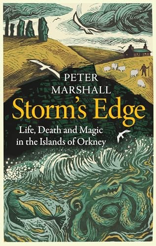 Storm’s Edge: Life, Death and Magic in the Islands of Orkney [Hardcover] [Apr 11