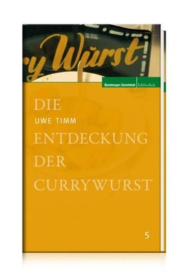Die Entdeckung der Currywurst Uwe Timm Timm, Uwe und Uwe Hamburger Abendblatt: