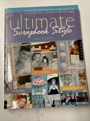 Ultimate Scrapbook Style : A Creative Technique and Design Guide for Victorian,