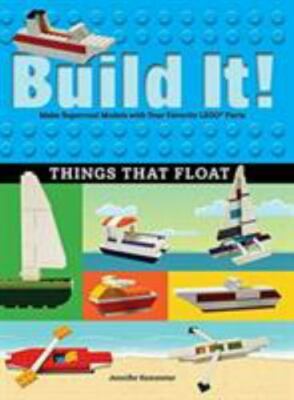Build It! Things That Float: Make Supercool Models with Your Favorite Lego(r)...