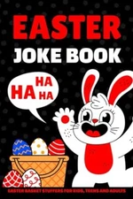 Easter Basket Stuffers: Easter Joke Book for Kids, Teens and Adults:  