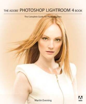 Adobe Photoshop Lightroom 4 Book: The Complete Guide for Photographe - GOOD