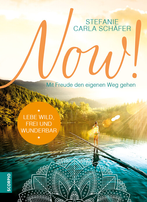 Thumbnail - Now Lebe Wild, Frei Und Wunderbar | Stefanie Carla Schäfer |