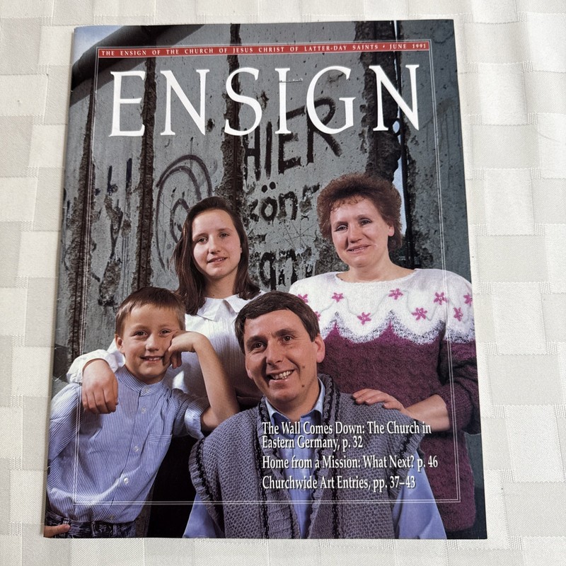 Ensign Magazine June 1991 Vol 21 No 6 The Wall Comes Down: Eastern Germany