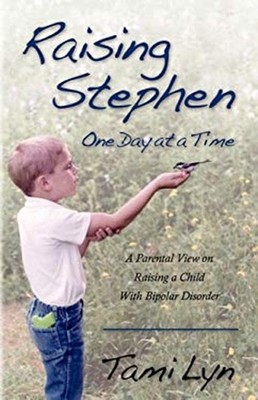 Raising Stephen : One Day at a Time Paperback Tami Lyn
