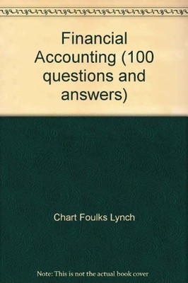 Financial Accounting (100 questions and answers),Chart Foulks Ly