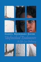 Unfinished Endeavors A Life Less Ordinary Cheryl Rodriguez Smyre Taschenbuch