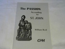 Passion According to St. John --  Edited by Paul Thomas Byrd, William:
