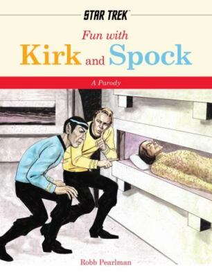Fun With Kirk and Spock: A Star-Trek Parody (A Star Trek Reading Primer), Pearlm