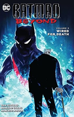 BATMAN BEYOND VOL. 3: WIRED FOR DEATH By Dan Jurgens & Bernard Chang *BRAND NEW*