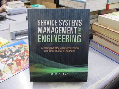 Service Systems Management and Engineering: Creating Strategic Differentiation a