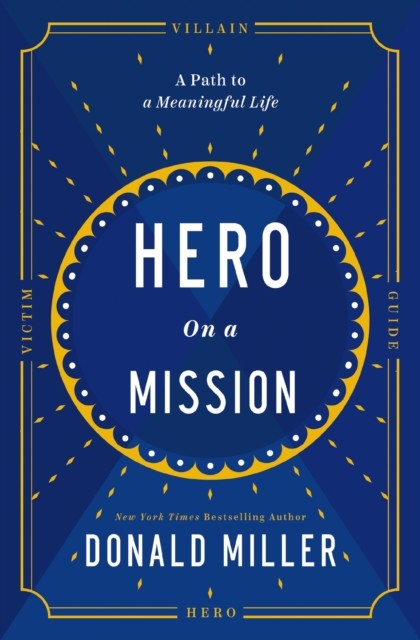 Hero on a Mission by Donald Miller (Paperback Book)