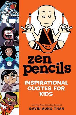 Zen Pencils: Inspirational Quotes for Kids by Than, Gavin Aung