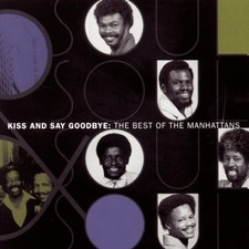 Manhattans - Kiss  Say Goodbye: Best Of Manhattans New CD 