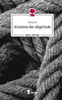 Schatten Der AbgrüNde. Life Is A Story - Story.One Suesznick