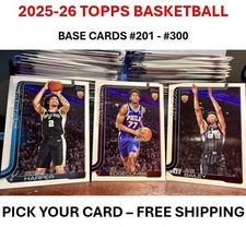 2025–26 Topps Basketball - BASE #201-300 PICK YOUR CARD - FREE SHIPPING