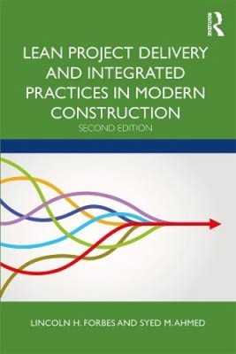 Lean Project Delivery and Integrated Practices in Modern Construction [Hardcover]