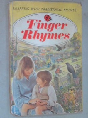 Finger Rhymes: 1 (Learning with traditional rhymes) - Taylor, John