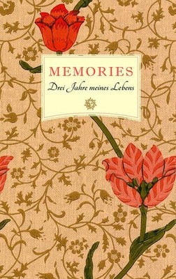 Memories. Drei Jahres meines Lebens. Memories. Band 5. Morris, William: