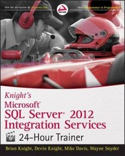 Knight's Microsoft SQL Server 2012 Integration Services 24-Hour Trainer - GOOD