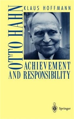 Otto Hahn: Achievement and Responsibility (Hardback or Cased Book)