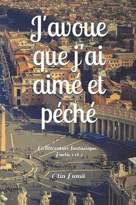 J'avoue que j'ai aim et pch by Otin Lum? (French) Paperback Book