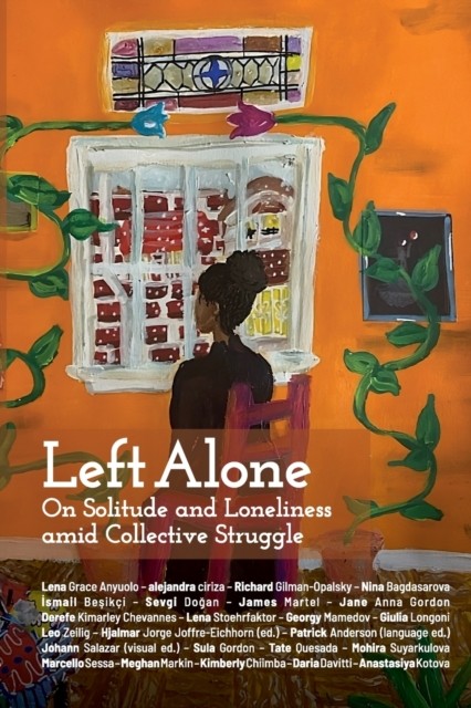 Left Alone On Solitude and Loneliness amid Collective Struggle (Paperback Book)