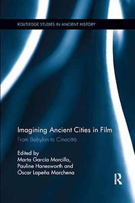 Imagining Ancient Cities in Film: from Babylon to Cinec -  NEW Pauline Haneswo 2