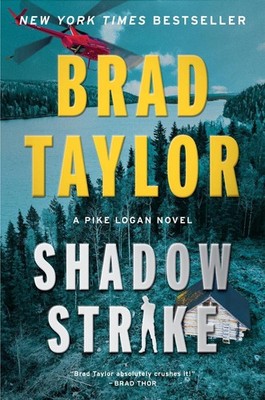 Shadow Strike: A Pike Logan Novel by Brad Taylor Hardcover Book