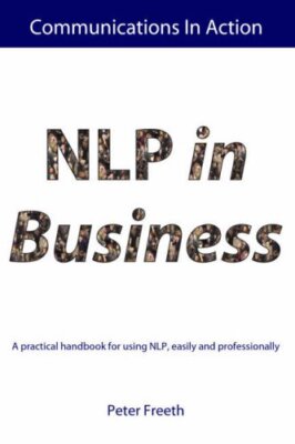 NLP in Business By Peter Freeth 9780954574833| eBay