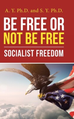 Be Free Or Not Be Free: Socialist Freedom