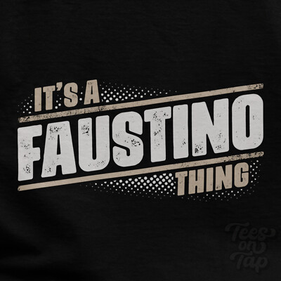 IT'S A FAUSTINO THING T-SHIRT Name Nachname lustig Familie Geschenkidee