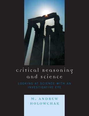Critical Reasoning and Science: Looking at Science with an Investigative Eye