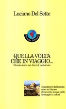 Quella volta che in viaggio... - Luciano Del Sette (Feltrinelli Traveller)