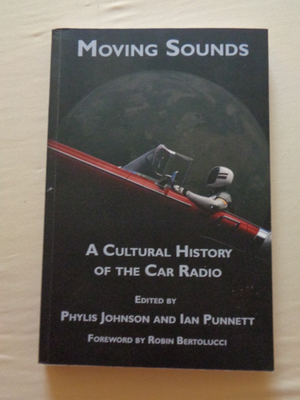 #ad Moving Sounds : A Cultural History of the Car Radio Johnson Punnett Auto Audio $29.99