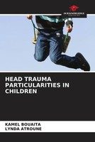 Kamel Bouaita (U. A.) | Head Trauma Particularities IN Children | Taschenbuch