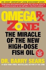 The Omega Rx Zone: The Miracle of the New High-Dose Fish Oil - VERY GOOD