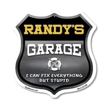 Randy's Garage I Can Fix Everything But Stupid Shield Shaped Sign