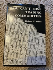 **Signed** You Can't Lose Trading Commodities by Robert F. Wiest 1984, Hardcover