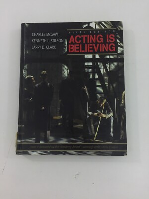Acting Is Believing - Larry Clark, Charles McGaw, Kenneth Stilson (2006, HC)