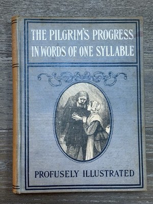 THE PILGRIM'S PROGRESS IN WORDS OF ONE SYLLABLE with Illustrations 1896