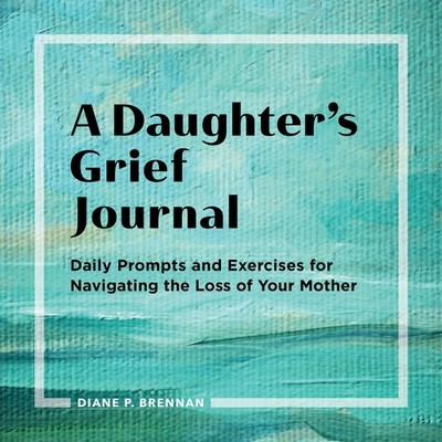 Guided Grief Journal for Adult Daughters Healing After Losing Your Mother