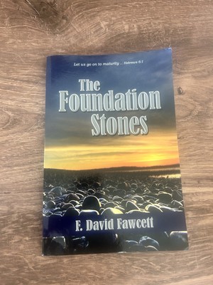 The Foundation Stones: Let us go on to maturity ... Hebrews 6:1 (Paperback or So