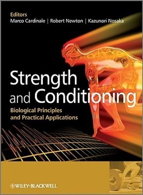 Strength and Conditioning: Biological Principles and Practical Applications