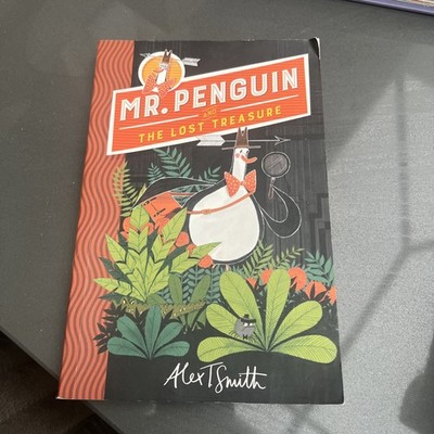 Mr Penguin and the Lost Treasure: Book 1 by Smith, Alex T. 